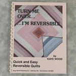 1988 Kaye Wood Turn Me Over I'm Reversible Quilts KWB-2 Spiral Bound Book Manual. Fixed Price $25.64.